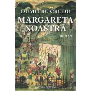 Margareta noastra - Dumitru Crudu