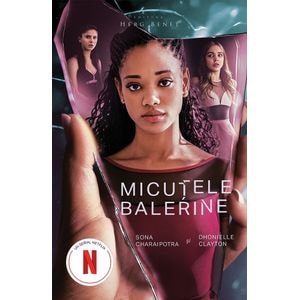 Micutele balerine - Dhonielle Clayton