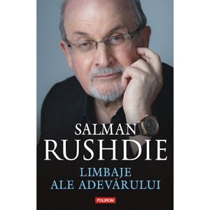 Limbaje ale adevarului. Eseuri 2003-2020 - Salman Rushdie