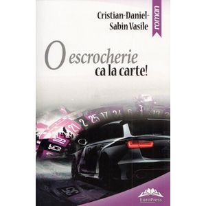 O escrocherie ca la carte! - Cristian-Daniel-Sabin Vasile