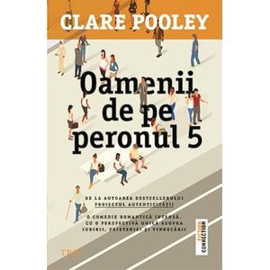 Oamenii de pe peronul 5 - Clare Pooley