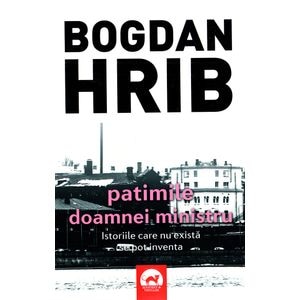 Patimile doamnei ministru - Bogdan Hrib