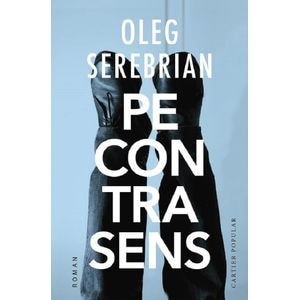 Pe contrasens - Oleg Serebrian