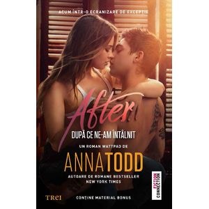 After. Dupa ce ne-am intalnit - Anna Todd