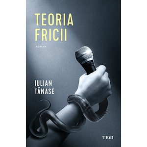 Teoria fricii - Iulian Tanase