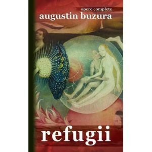 Refugii - Augustin Buzura