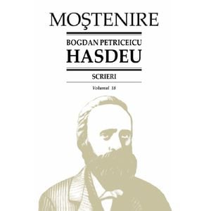 Scrieri. Vol.18: Folclor literar (1) - Bogdan Petriceicu Hasdeu