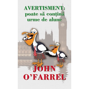 Avertisment: Poate sa contina urme de alune - John O'Farrel