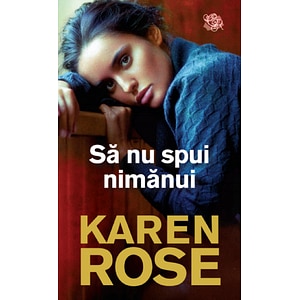 Sa nu spui nimanui - Karen Rose