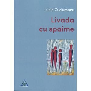 Livada cu spaime - Lucia Cuciureanu