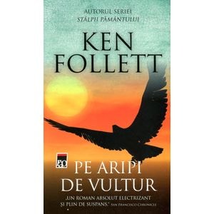 Pe aripi de vultur - Ken Follett