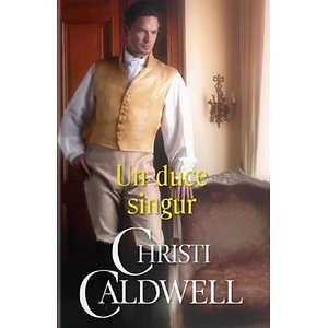 Un duce singur - Christi Caldwell