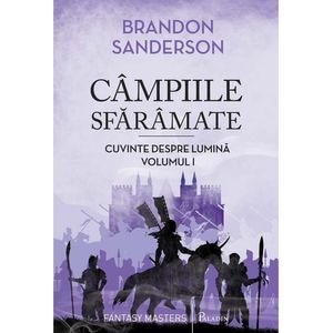 Campiile sfaramate. Cuvinte despre Lumina. Vol.1 - Brandon Sanderson