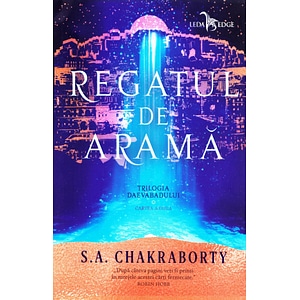Regatul de arama Trilogia Daevabadului. Cartea a II-a - S.A. Chakraborty