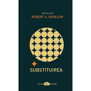 Substituirea - Robert A. Heinlein