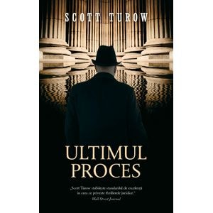 Ultimul proces - Scott Turow