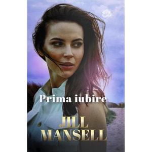 Prima iubire - Jill Mansell
