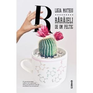 Raraieli de om peltic - Ligia Mateiu