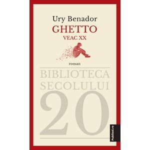 Ghetto veac XX - Ury Benador