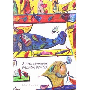 Balada din Ur - Maria Leoveanu