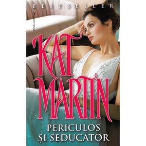Periculos si seducator - Kat Martin