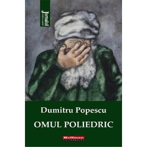 Omul poliedric - Dumitru Popescu