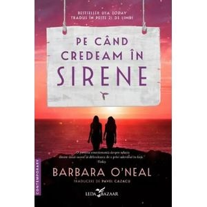 Pe cand credeam in sirene - Barbara O'neal