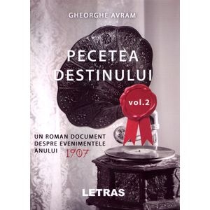 Pecetea destinului Vol.2 - Gheorghe Avram