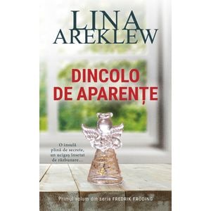 Dincolo de aparente. Seria Fredrik Froding Vol.1 - Lina Areklew