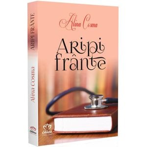Aripi frante - Alina Cosma
