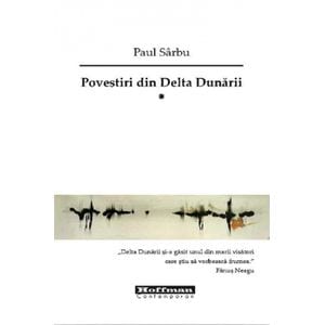 Povestiri din Delta Dunarii Vol.1 - Paul Sarbu