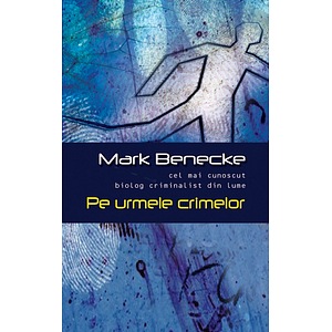Pe urmele crimelor - Mark Benedecke