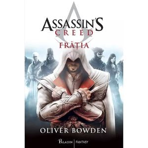 Fratia. Seria Assassin's Creed Vol.2 - Oliver Bowden