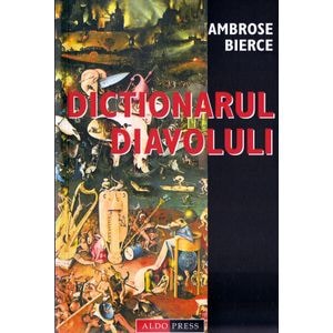 Dictionarul Diavolului - Ambrose Bierce
