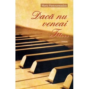 Daca nu veneai Tu... - Maria Pastourmadzis