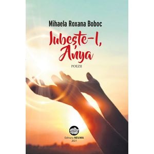 Iubeste-l, Anya - Mihaela Roxana Boboc