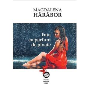 Fata cu parfum de ploaie - Magdalena Harabor