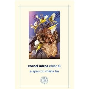 Chiar el a spus cu mana lui - Cornel Udrea
