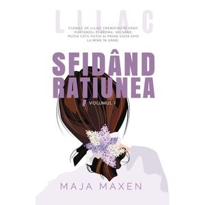 Sfidand ratiunea Vol.1 - Maja Maxen