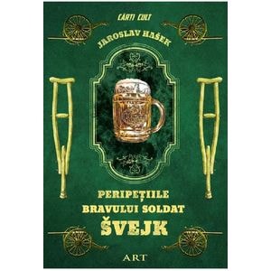 Peripetiile bravului soldat Svejk - Jaroslav Hasek