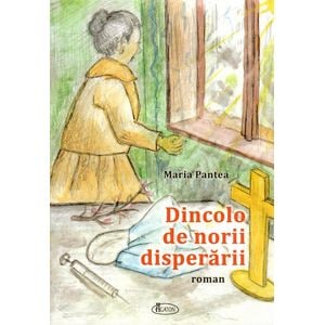 Dincolo de norii disperarii - Maria Pantea