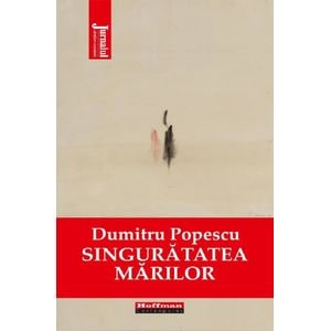 Singuratatea marilor - Dumitru Popescu