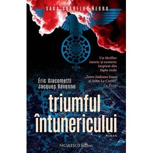 Triumful intunericului. Saga Soarelui Negru - Eric Giacometti