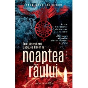 Noaptea raului. Saga Soarelui Negru - Jacques Ravenne