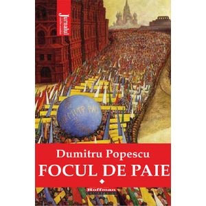 Focul de paie Vol.1 - Dumitru Popescu
