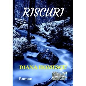 Riscuri - Diana Homescu