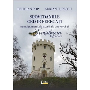 Spovedaniile celor ferecati - Felician Pop