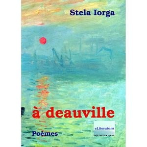 A Deauville. Poemes - Stela Iorga