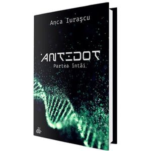 Antidot. Partea intai - Anca Iurascu