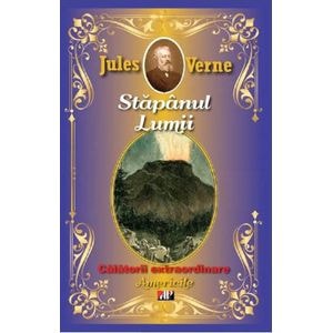Stapanul lumii. Americile - Jules Verne